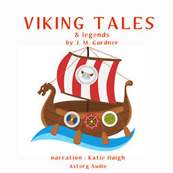 Gardner, J. M. - Viking Tales and Legends, audiobook