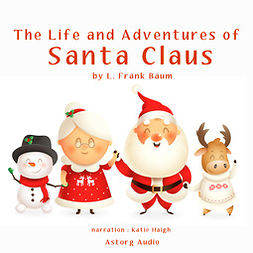 Baum, L. Frank - The Life and Adventures of Santa Claus, audiobook