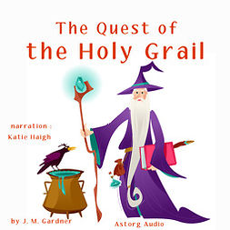 Gardner, J. M. - The Quest of the Holy Grail, audiobook