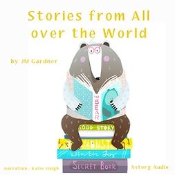 Gardner, J. M. - Stories from All over the World, audiobook