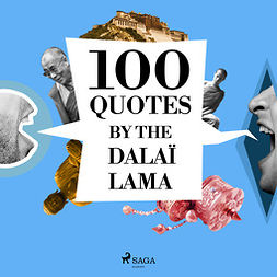 Lama, Dalai - 100 Quotes by the Dalaï Lama, audiobook