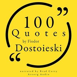 Dostoievski, Fiodor - 100 Quotes by Fiodor Dostoïevski, audiobook