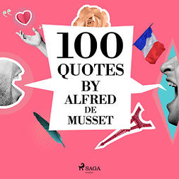 Musset, Alfred de - 100 Quotes by Alfred de Musset, audiobook