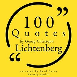Lichtenberg, Georg Christoph - 100 Quotes by Georg Christoph Lichtenberg, audiobook