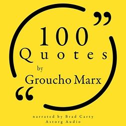 Marx, Groucho - 100 Quotes by Groucho Marx, audiobook