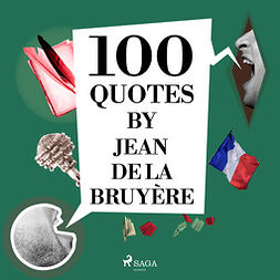 Bruyère, Jean de La - 100 Quotes by Jean de la Bruyère, audiobook