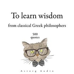 Epictetus - 500 Quotes to Learn Wisdom from Classical Greek Philosophers, audiobook
