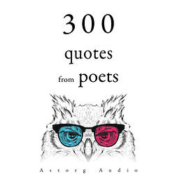 Lamartine, Alphonse de - 300 Quotes from Poets, audiobook