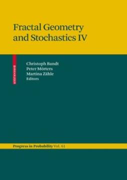 Bandt, Christoph - Fractal Geometry and Stochastics IV, ebook