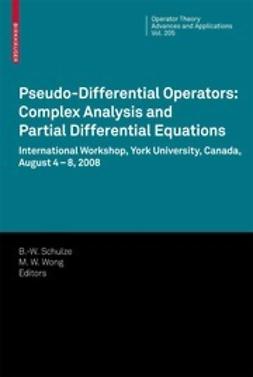 Schulze, Bert-Wolfgang - Pseudo-Differential Operators: Complex Analysis and Partial Differential Equations, ebook