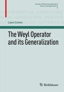 Cohen, Leon - The Weyl Operator and its Generalization, ebook