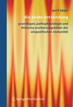 Egger, Gerd - Die Akute Entzündung, ebook