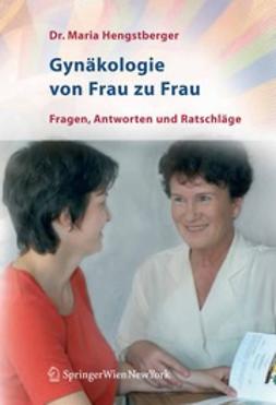 Hengstberger, Maria - Gynäkologie von Frau zu Frau, ebook