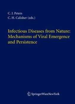 Calisher, Charles H. - Infectious Diseases from Nature: Mechanisms of Viral Emergence and Persistence, ebook