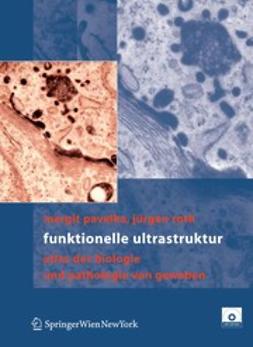 Pavelka, Margit - Funktionelle Ultrastruktur, ebook