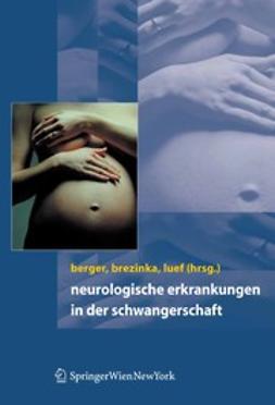 Berger, Thomas - Neurologische Erkrankungen in der Schwangerschaft, e-kirja