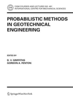 Fenton, Gordon. A. - Probabilistic Methods in Geotechnical Engineering, e-bok