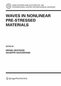 Destrade, Michel - Waves in Nonlinear Pre-Stressed Materials, ebook