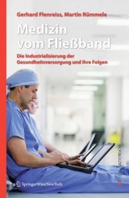 Flenreiss, Gerhard - Medizin vom Fließband, e-bok
