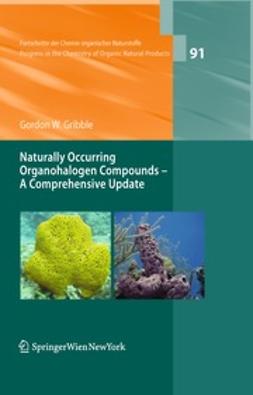 Gribble, Gordon W. - Naturally Occurring Organohalogen Compounds - A Comprehensive Update, ebook