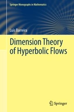 Barreira, Luís - Dimension Theory of Hyperbolic Flows, e-bok