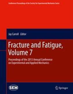 Jay, Carroll - Fracture and Fatigue, Volume 7, e-kirja