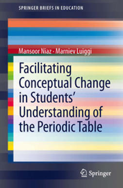 Niaz, Mansoor - Facilitating Conceptual Change in Students’ Understanding of the Periodic Table, ebook