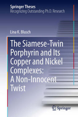 Blusch, Lina K. - The Siamese-Twin Porphyrin and Its Copper and Nickel Complexes: A Non-Innocent Twist, ebook