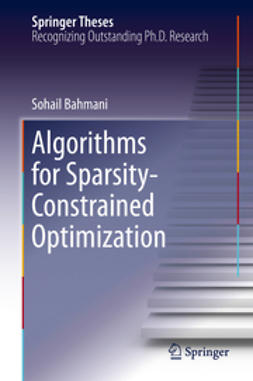 Bahmani, Sohail - Algorithms for Sparsity-Constrained Optimization, ebook