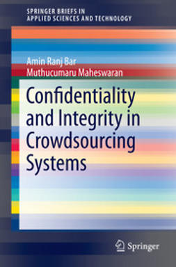 Bar, Amin Ranj - Confidentiality and Integrity in Crowdsourcing Systems, e-kirja