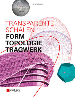 Schober, Hans - Transparente Schalen: Form, Topologie, Tragwerk, e-kirja