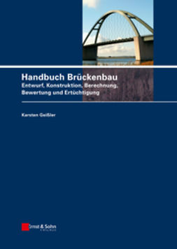 Geißler, Karsten - Handbuch Brückenbau: Entwurf, Konstruktion, Berechnung, Bewertung und Ertüchtigung, ebook