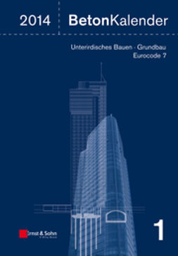 Bergmeister, Konrad - Beton-Kalender 2014: Schwerpunkte: Unterirdisches Bauen - Grundbau - Eurocode 7, ebook