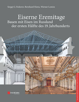 Heres, Bernhard - Eiserne Eremitage: Bauen mit Eisen im Russland der ersten Hälfte des 19. Jahrhunderts, ebook