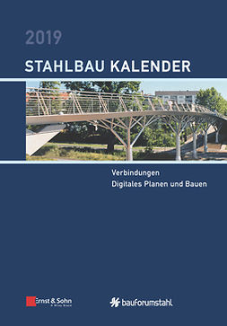 Kuhlmann, Ulrike - Stahlbau-Kalender 2019 - Schwerpunkt: Verbindungen, Digitales Planen und Bauen, ebook