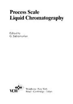 Subramanian, Ganapathy - Process Scale Liquid Chromatography, ebook