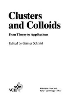 Schmid, Günter - Clusters and Colloids: From Theory to Applications, e-bok