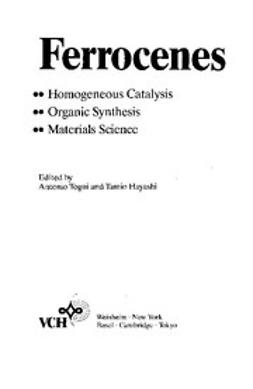 Togni, Antonio - Ferrocenes: Homogeneous Catalysis, Organic Synthesis, Materials Science, ebook