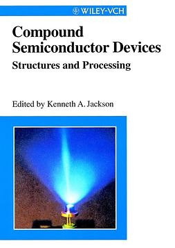 Jackson, Kenneth A. - Compound Semiconductor Devices: Structures & Processing, e-bok