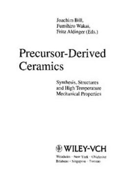 Bill, Joachim - Precursor-Derived Ceramics: Synthesis, Structure and High-Temperature Mechanical Properties, ebook