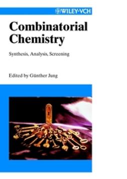 Jung, Günther - Combinatorial Chemistry: Synthesis, Analysis, Screening, ebook