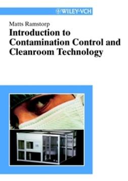 Ramstorp, Matts - Introduction to Contamination Control and Cleanroom Technology, ebook