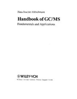 Hübschmann, Hans-Joachim - Handbook of GC/MS: Fundamentals and Applications, e-bok