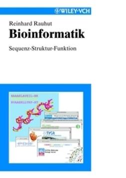 Rauhut, Reinhard - Bioinformatik: Sequenz - Struktur - Funktion, e-bok