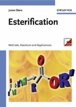Otera, Junzo - Esterification: Methods, Reactions, and Applications, e-bok