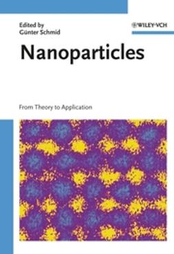 Schmid, Günter - Nanoparticles: From Theory to Application, ebook
