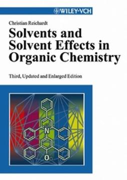 Reichardt, Christian - Solvents and Solvent Effects in Organic Chemistry, ebook
