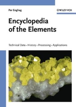 Enghag, Per - Encyclopedia of the Elements: Technical Data - History - Processing - Applications, e-kirja