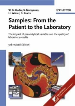 Guder, Walter G. - Samples: From the Patient to the Laboratory: The impact of preanalytical variables on the quality of laboratory results, ebook