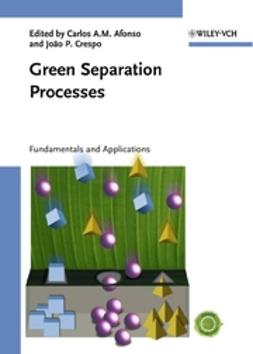 Afonso, Carlos A. M. - Green Separation Processes: Fundamentals and Applications, e-kirja